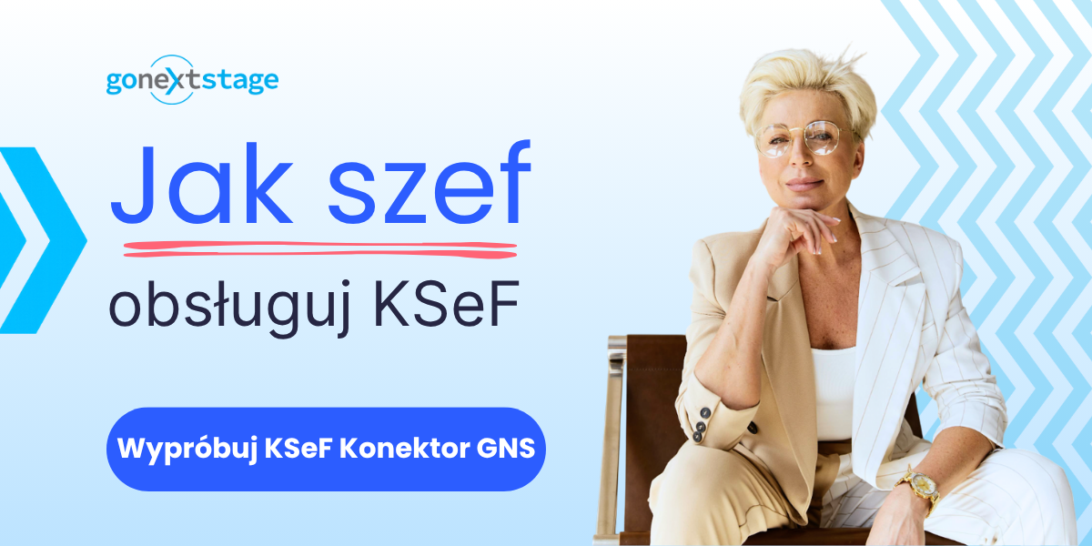 Jak szef obsługuj KSeF: wypróbuj GoNextStage KSeF Konektor. Dowiedz się więcej!